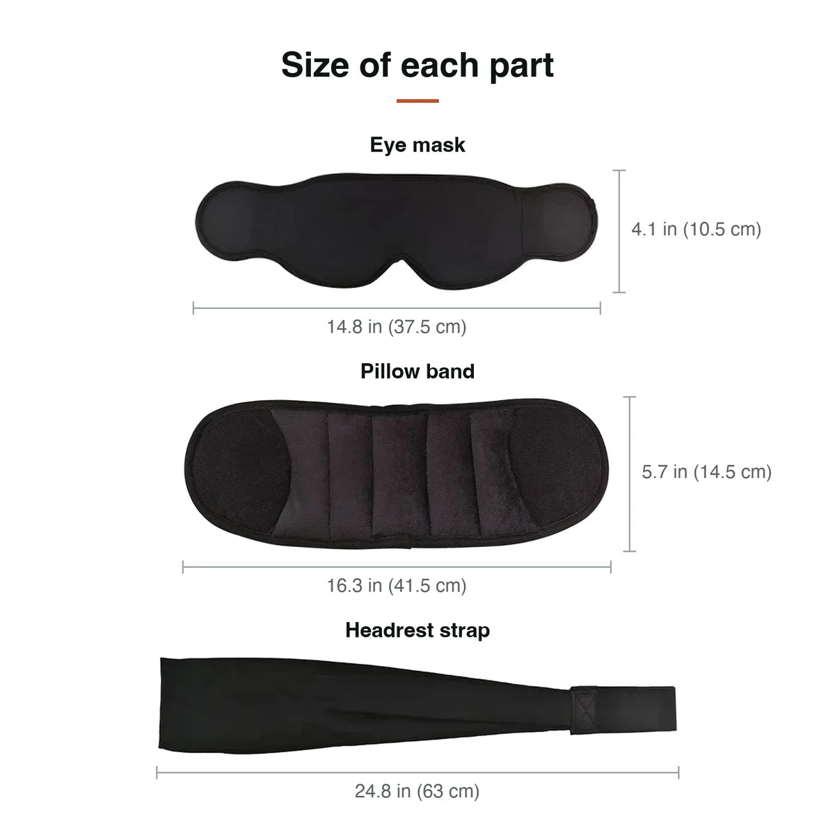 Dimensions: eye mask 14.8 × 4.1 in (37.5 × 10.5 cm), pillow band 16.3 × 5.7 in (41.5 × 14.5 cm), strap 24.8 in (63 cm)